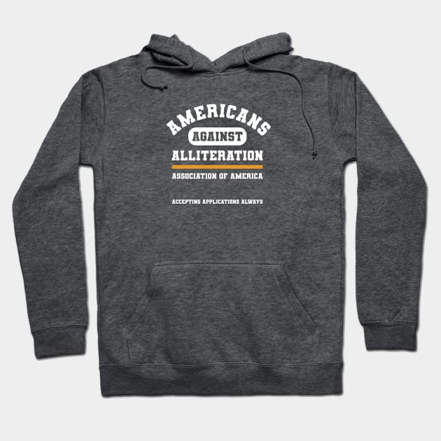 Americans Against Alliteration Association (of America) Hoodie by codeWhisperer